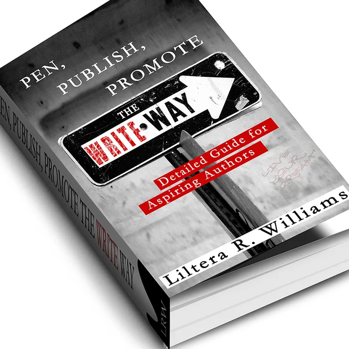 Cover of Pen, Publish & Promote the Write Way (Detailed Guide for Aspiring Authors) by Liltera R. Williams