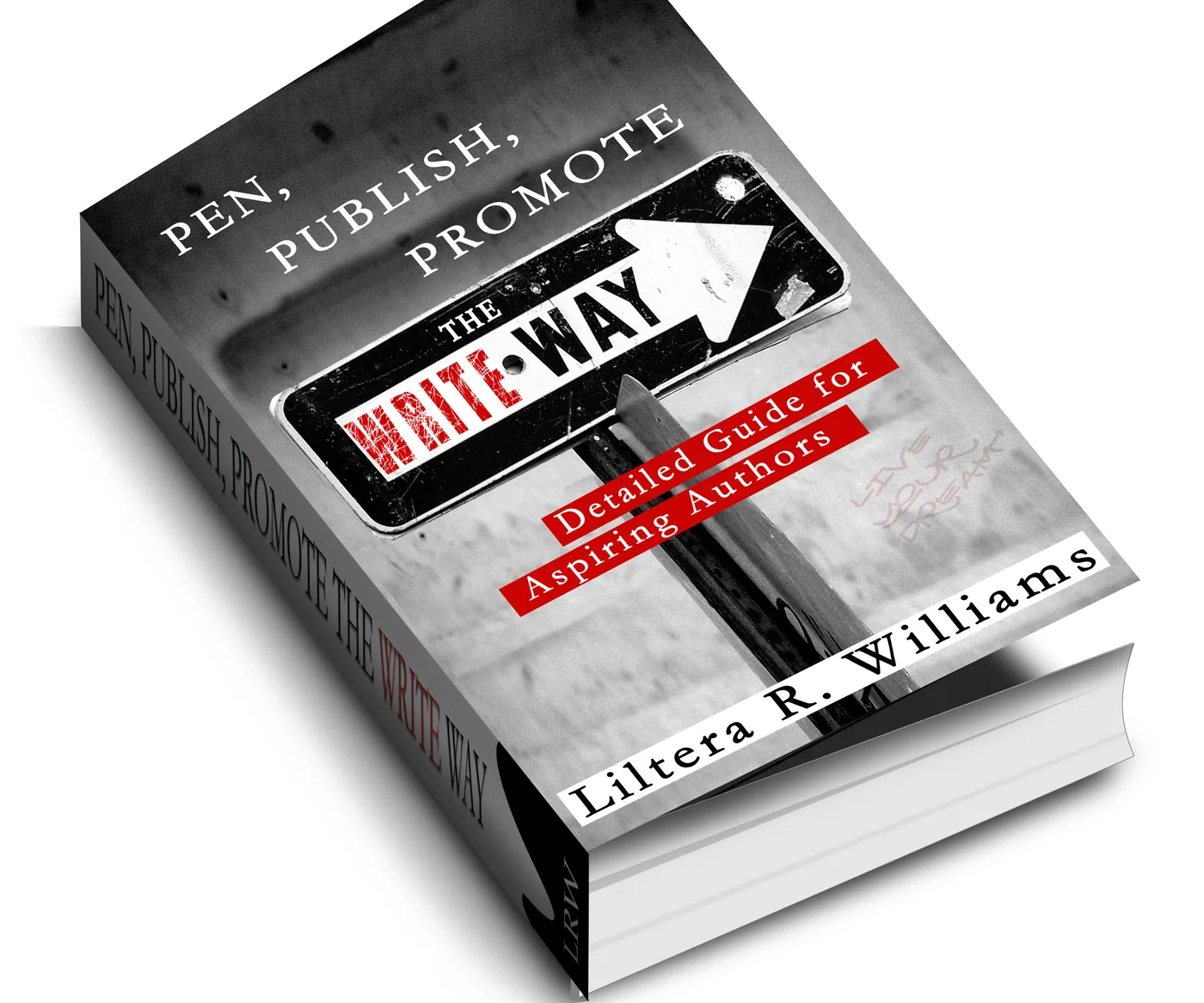 Cover of Pen, Publish & Promote the Write Way (Detailed Guide for Aspiring Authors) by Liltera R. Williams