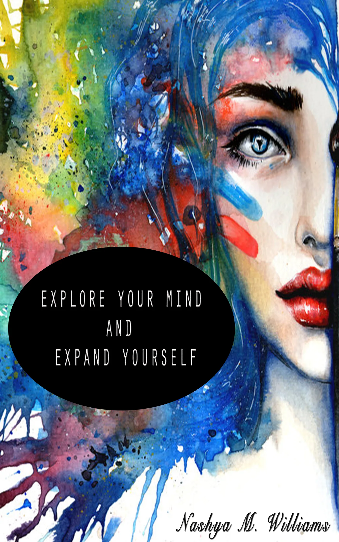 Cover of Explore Your Mind and Expand Yourself by Nashya M. Williams